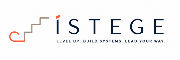 ISTEGE — LEVEL UP. BUILD SYSTEMS. LEAD YOUR WAY.